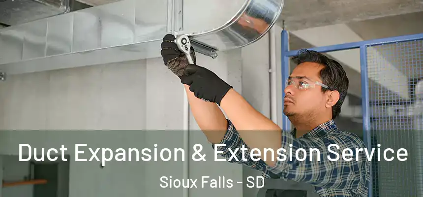  Duct Expansion & Extension Service Sioux Falls - SD