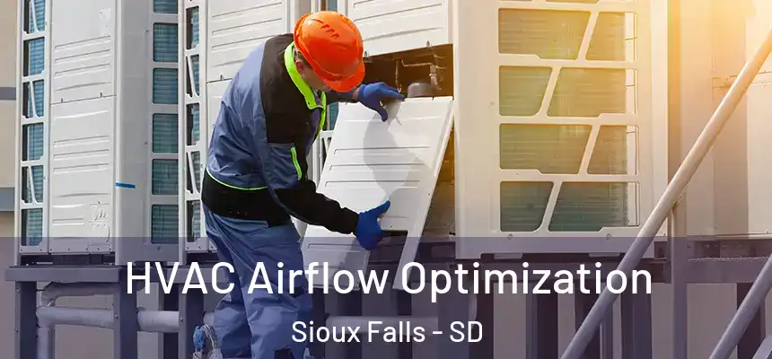  HVAC Airflow Optimization Sioux Falls - SD