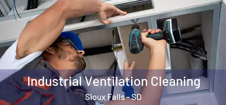  Industrial Ventilation Cleaning Sioux Falls - SD