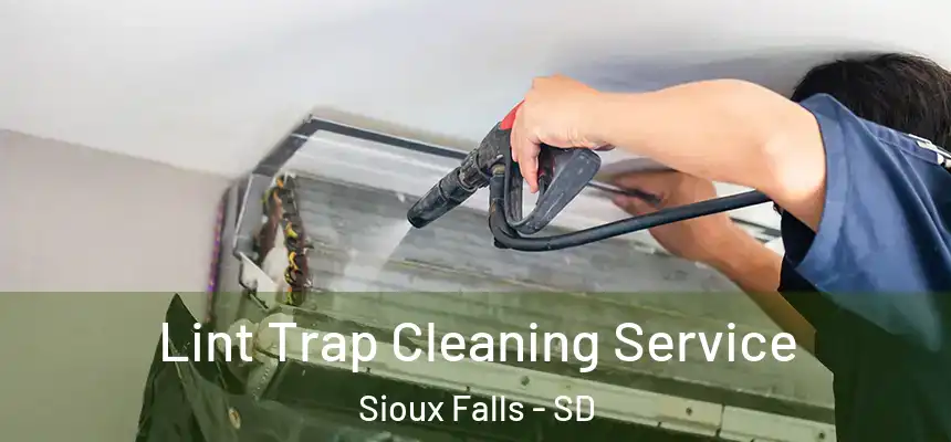 Lint Trap Cleaning Service Sioux Falls - SD
