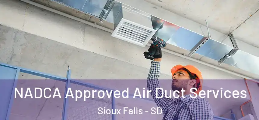  NADCA Approved Air Duct Services Sioux Falls - SD