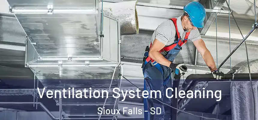  Ventilation System Cleaning Sioux Falls - SD